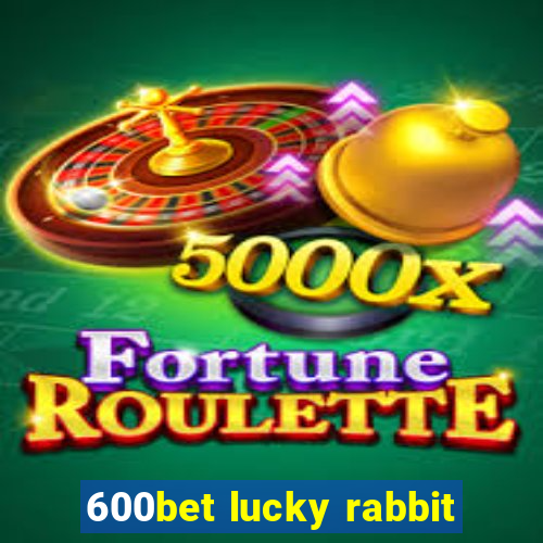 600bet lucky rabbit